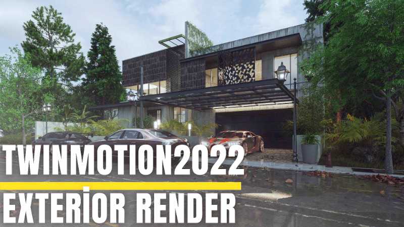 TWINMOTION 2022 - Exterior Render Tutorial