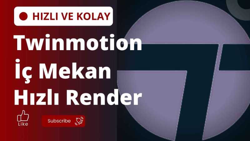 ÇOK KOLAY Twinmotion 2022 İç Mekan Render Alma !