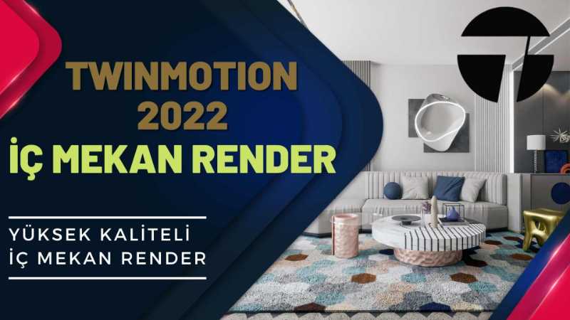 YÜKSEK KALİTELİ İÇ MEKAN SAHNESİ OLUŞTURUN - TWINMOTION2022