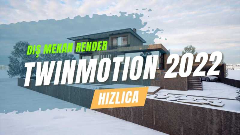 Twinmotion 2022 ile Basit Dış Mekan Görselleştirme
