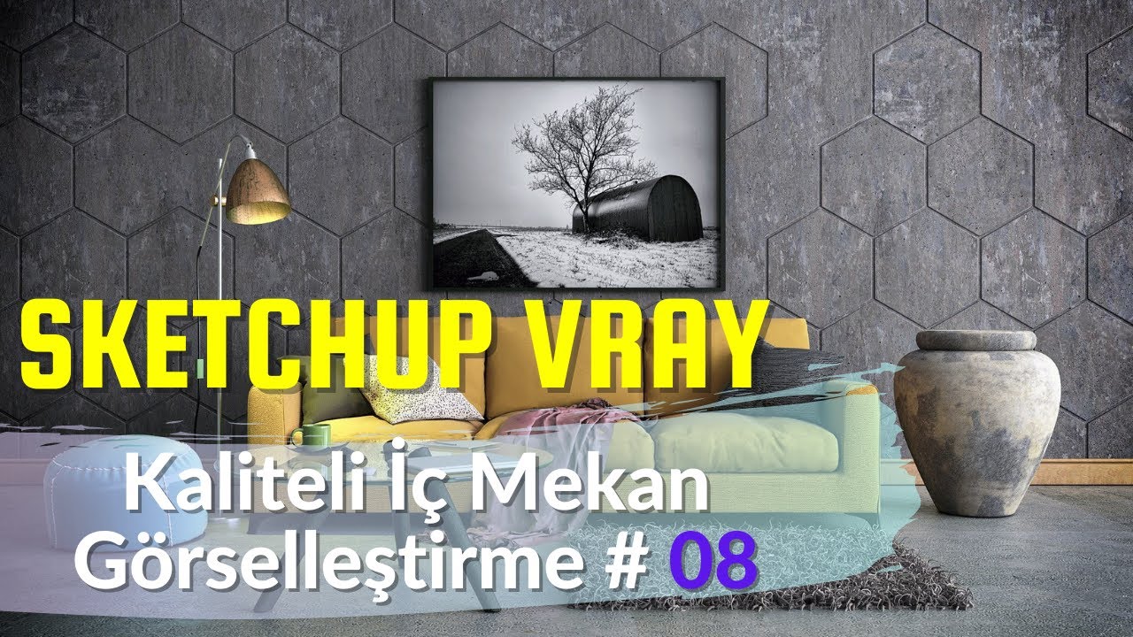 SKETCHUP VRAY KALİTELİ İÇ MEKAN GÖRSELLEŞTİRME EĞİTİMİ 08